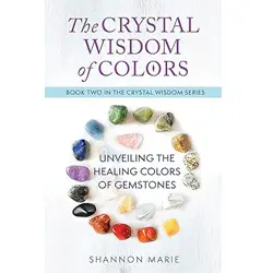 The crystal wisdom of colors: unveiling the healing colors of gemstones