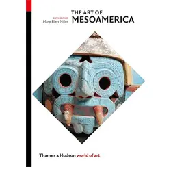 The art of Mesoamérica: From Olmec to Aztec (world of art)