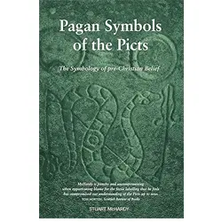 Pagan Symbols of the Picts: The Symbology of pre-Christian Belief