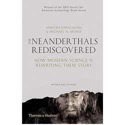The Neanderthals rediscovered: How modern science is rewriting their story