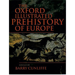 The Oxford illustrated history of Prehistoric Europe